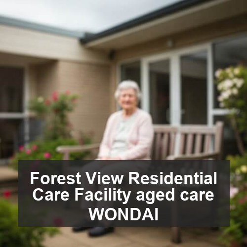 Forest View Residential Care Facility aged care WONDAI