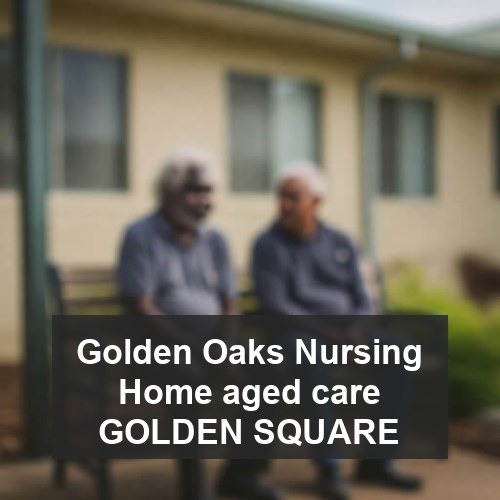 Golden Oaks Nursing Home aged care GOLDEN SQUARE
