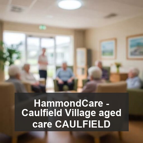 HammondCare - Caulfield Village aged care CAULFIELD