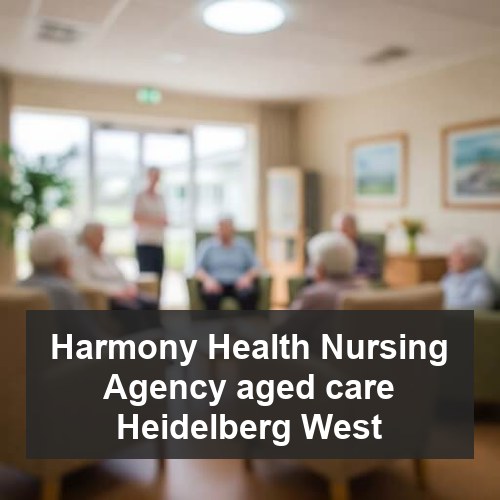Harmony Health Nursing Agency aged care Heidelberg West