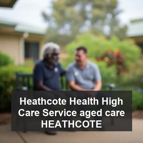 Heathcote Health High Care Service aged care HEATHCOTE
