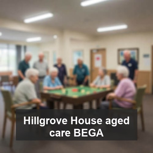 Hillgrove House aged care BEGA