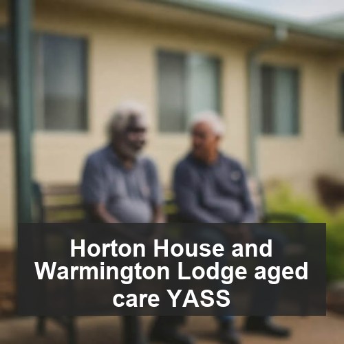 Horton House and Warmington Lodge aged care YASS
