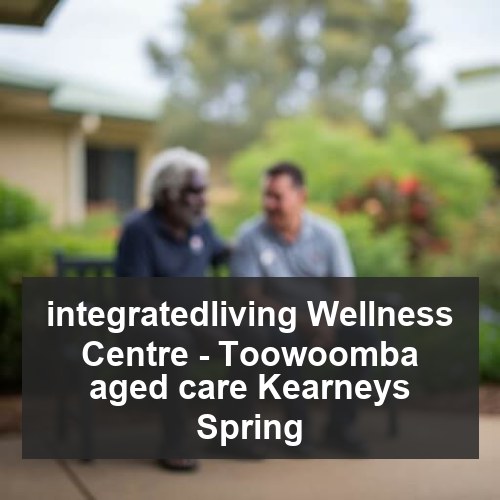 integratedliving Wellness Centre - Toowoomba aged care Kearneys Spring