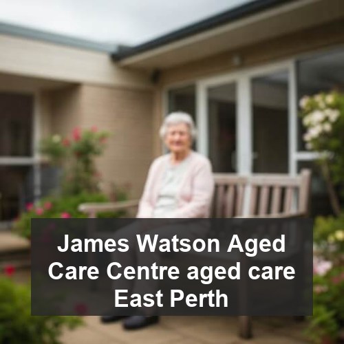 James Watson Aged Care Centre aged care East Perth