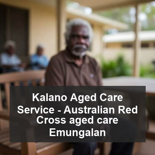 Kalano Aged Care Service - Australian Red Cross aged care Emungalan
