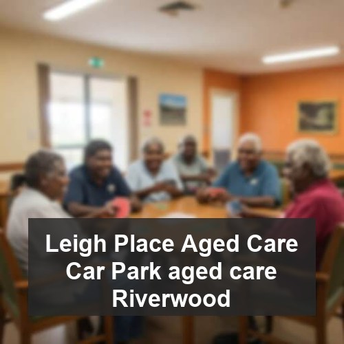 Leigh Place Aged Care Car Park aged care Riverwood