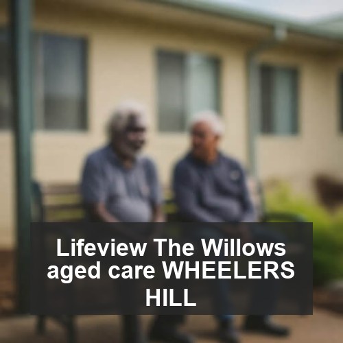 Lifeview The Willows aged care WHEELERS HILL
