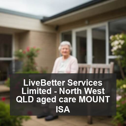 LiveBetter Services Limited - North West QLD aged care MOUNT ISA