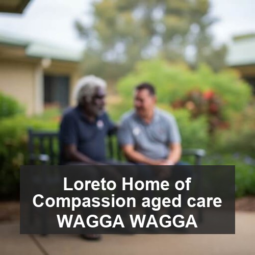 Loreto Home of Compassion aged care WAGGA WAGGA
