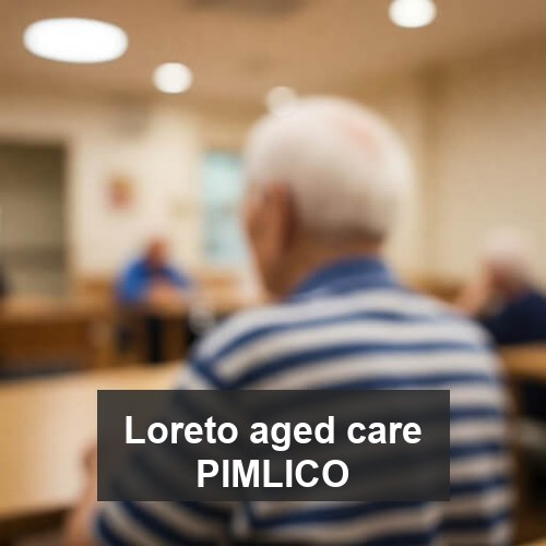 Loreto aged care PIMLICO