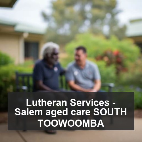 Lutheran Services - Salem aged care SOUTH TOOWOOMBA