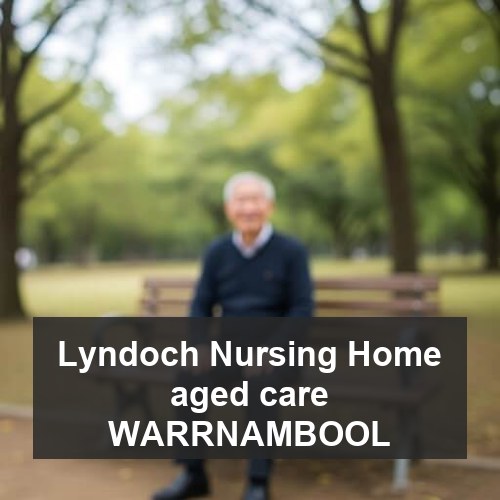 Lyndoch Nursing Home aged care WARRNAMBOOL