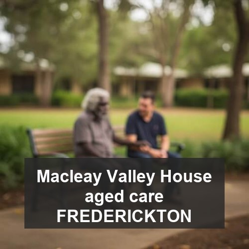Macleay Valley House aged care FREDERICKTON