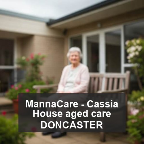 MannaCare - Cassia House aged care DONCASTER