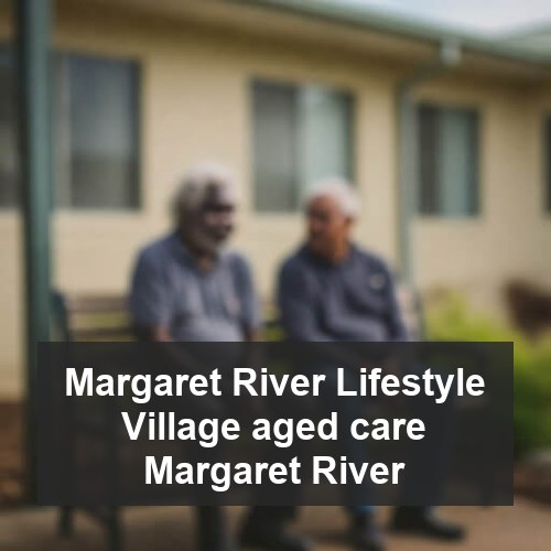 Margaret River Lifestyle Village aged care Margaret River