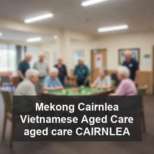Mekong Cairnlea Vietnamese Aged Care aged care CAIRNLEA