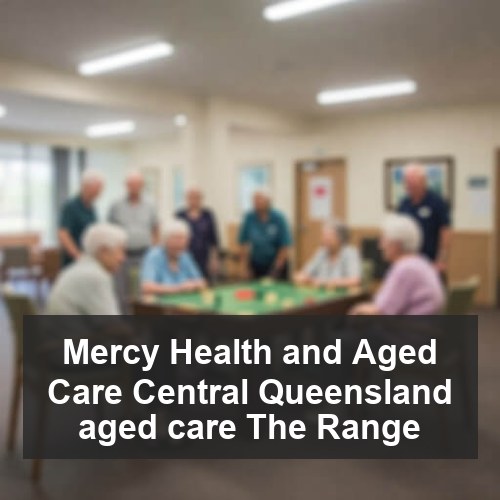 Mercy Health and Aged Care Central Queensland aged care The Range