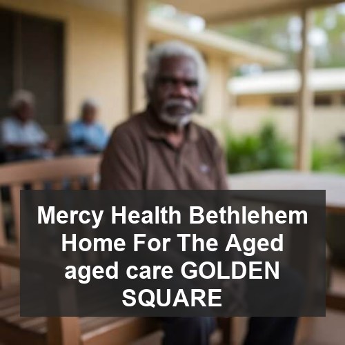 Mercy Health Bethlehem Home For The Aged aged care GOLDEN SQUARE