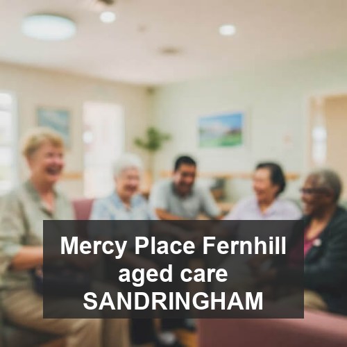 Mercy Place Fernhill aged care SANDRINGHAM