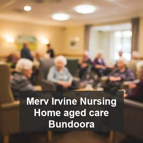 Merv Irvine Nursing Home aged care Bundoora