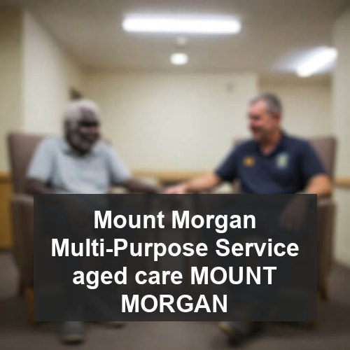 Mount Morgan Multi-Purpose Service aged care MOUNT MORGAN