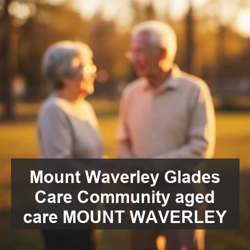 Mount Waverley Glades Care Community aged care MOUNT WAVERLEY