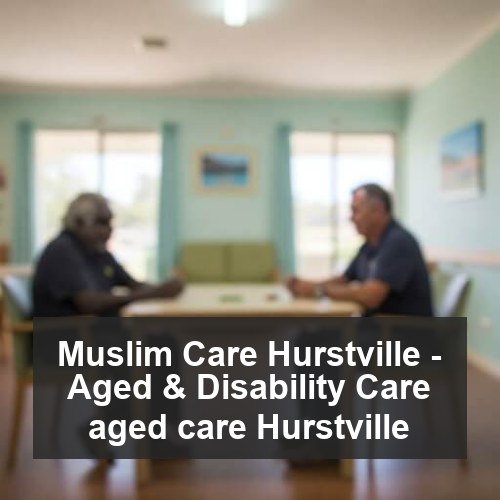 Muslim Care Hurstville - Aged & Disability Care aged care Hurstville
