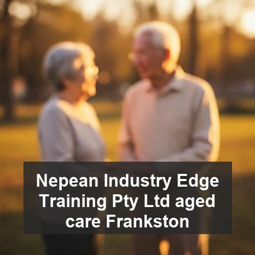 Nepean Industry Edge Training Pty Ltd aged care Frankston