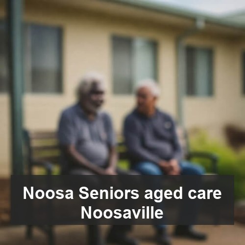 Noosa Seniors aged care Noosaville