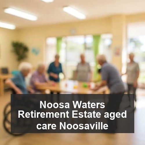 Noosa Waters Retirement Estate aged care Noosaville