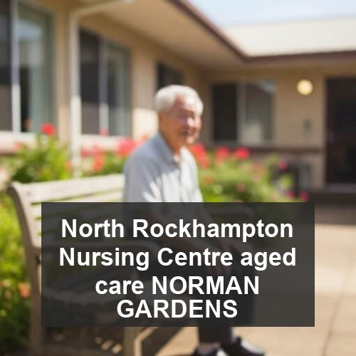 North Rockhampton Nursing Centre aged care NORMAN GARDENS