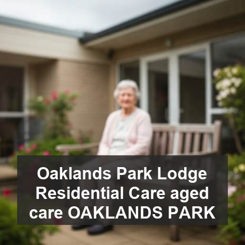 Oaklands Park Lodge Residential Care aged care OAKLANDS PARK