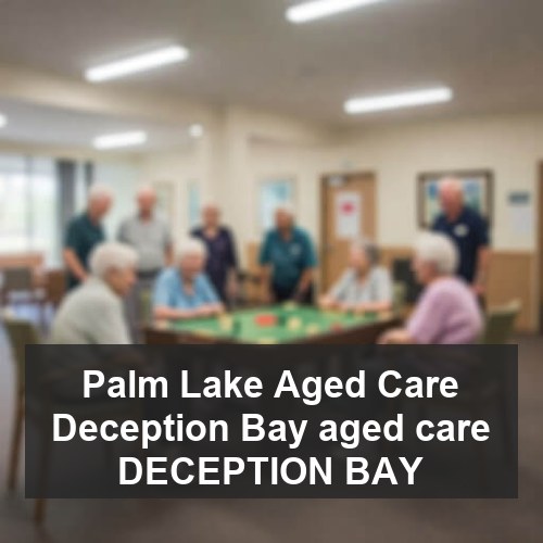 Palm Lake Aged Care Deception Bay aged care DECEPTION BAY