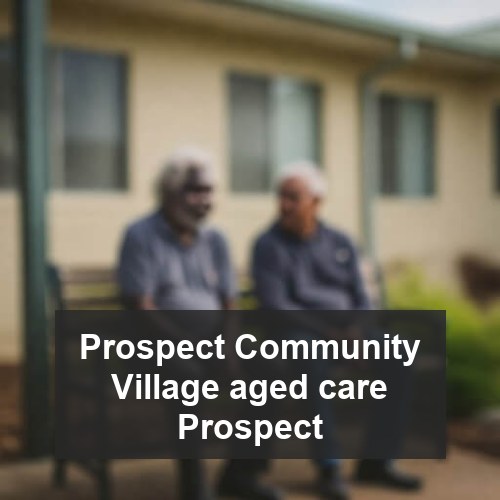 Prospect Community Village aged care Prospect