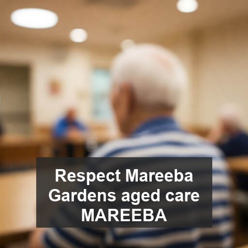 Respect Mareeba Gardens aged care MAREEBA