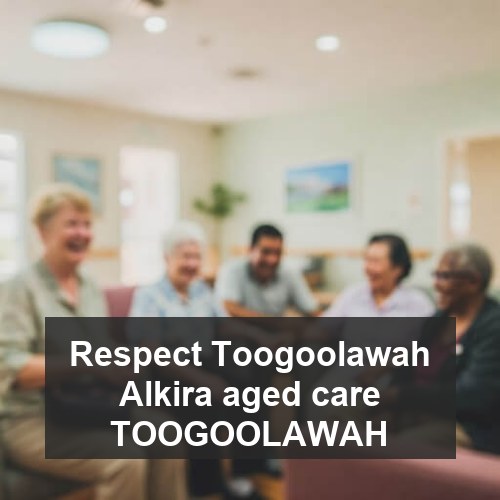 Respect Toogoolawah Alkira aged care TOOGOOLAWAH