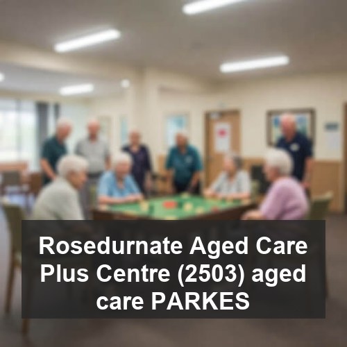 Rosedurnate Aged Care Plus Centre (2503) aged care PARKES
