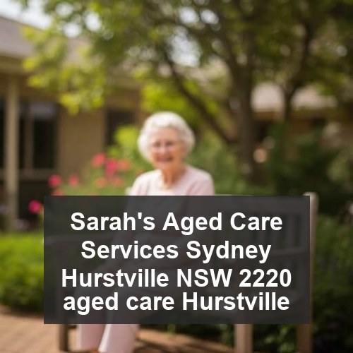 Sarah's Aged Care Services Sydney Hurstville NSW 2220 aged care Hurstville