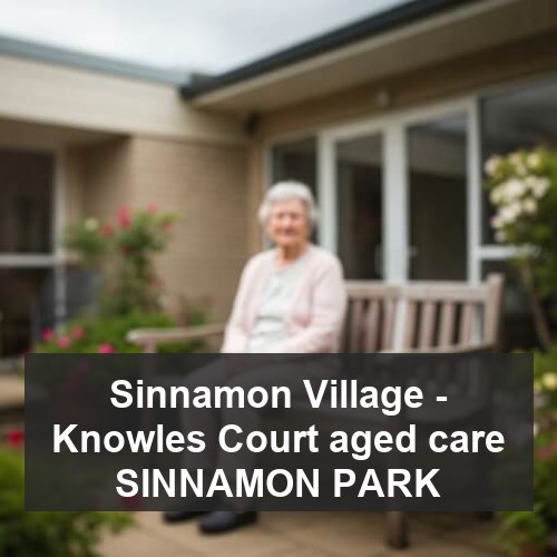 Sinnamon Village - Knowles Court aged care SINNAMON PARK