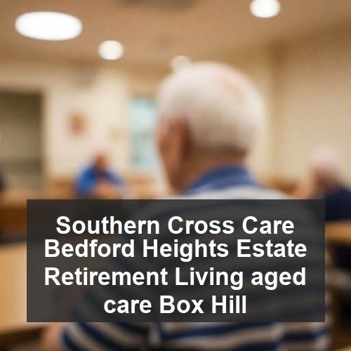 Southern Cross Care Bedford Heights Estate Retirement Living aged care Box Hill