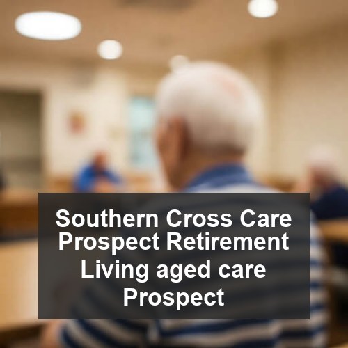 Southern Cross Care Prospect Retirement Living aged care Prospect