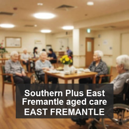 Southern Plus East Fremantle aged care EAST FREMANTLE