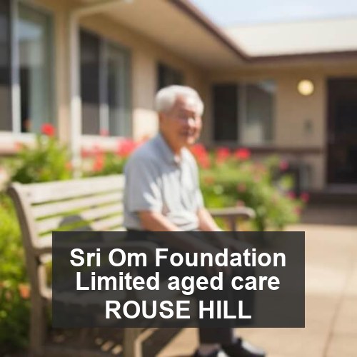 Sri Om Foundation Limited aged care ROUSE HILL