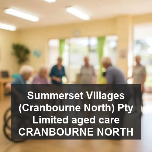 Summerset Villages (Cranbourne North) Pty Limited aged care CRANBOURNE NORTH