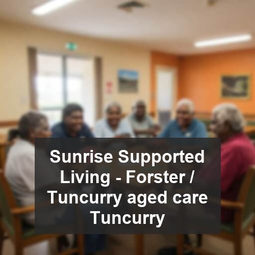 Sunrise Supported Living - Forster / Tuncurry aged care Tuncurry