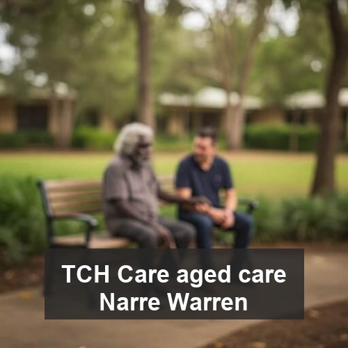TCH Care aged care Narre Warren