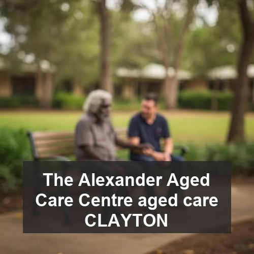 The Alexander Aged Care Centre aged care CLAYTON