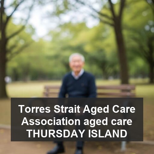 Torres Strait Aged Care Association aged care THURSDAY ISLAND