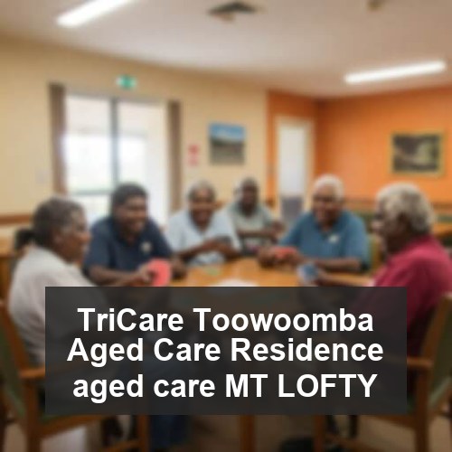 TriCare Toowoomba Aged Care Residence aged care MT LOFTY